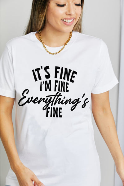 Simply Love Full Size IT'S FINE I'M FINE EVERYTHING'S FINE Graphic Cotton T-Shirt